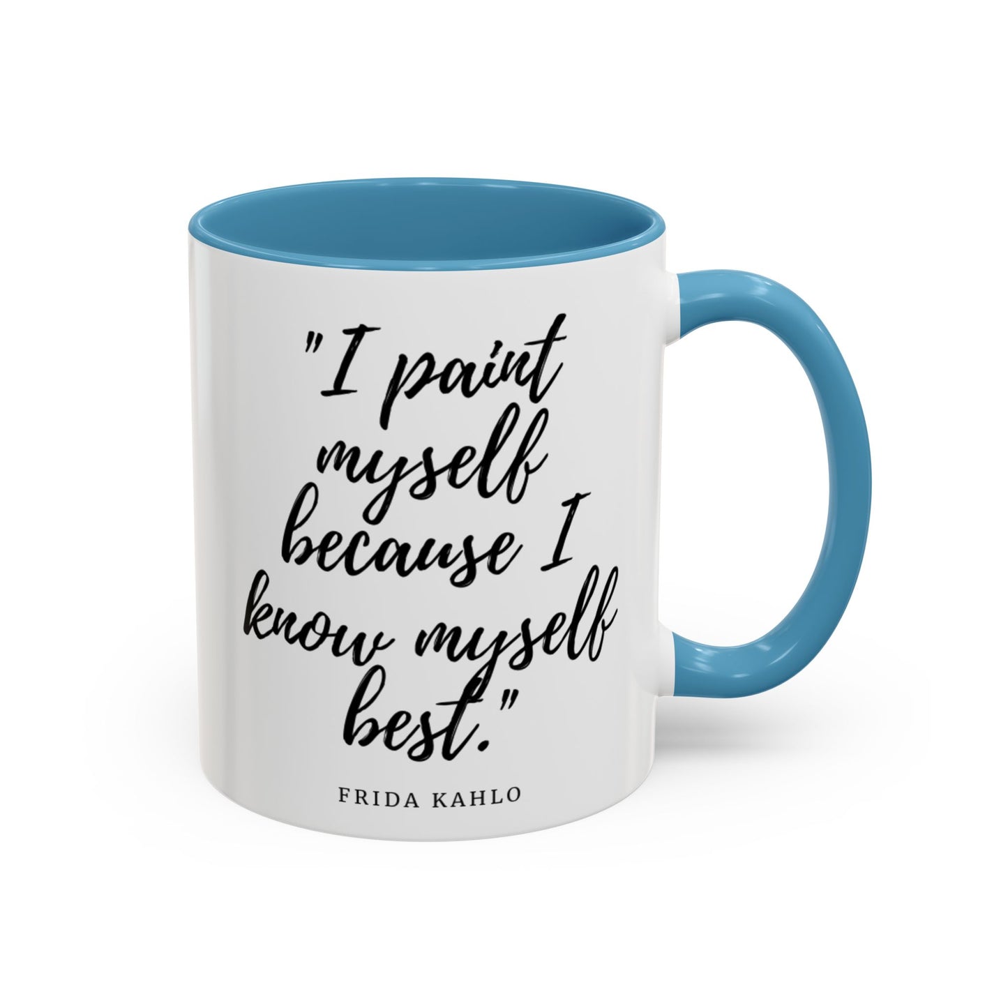 Frida Kahlo Quote Inspirational Coffee Mug - 11oz & 15oz