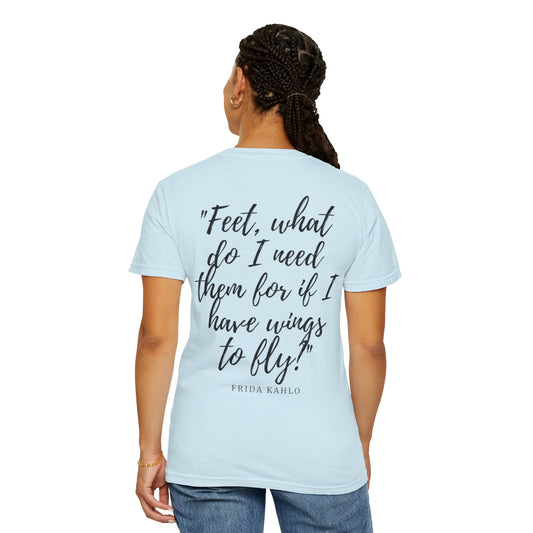 Frida Kahlo Quote Unisex Garment-Dyed T-Shirt - Inspirational Art Tee