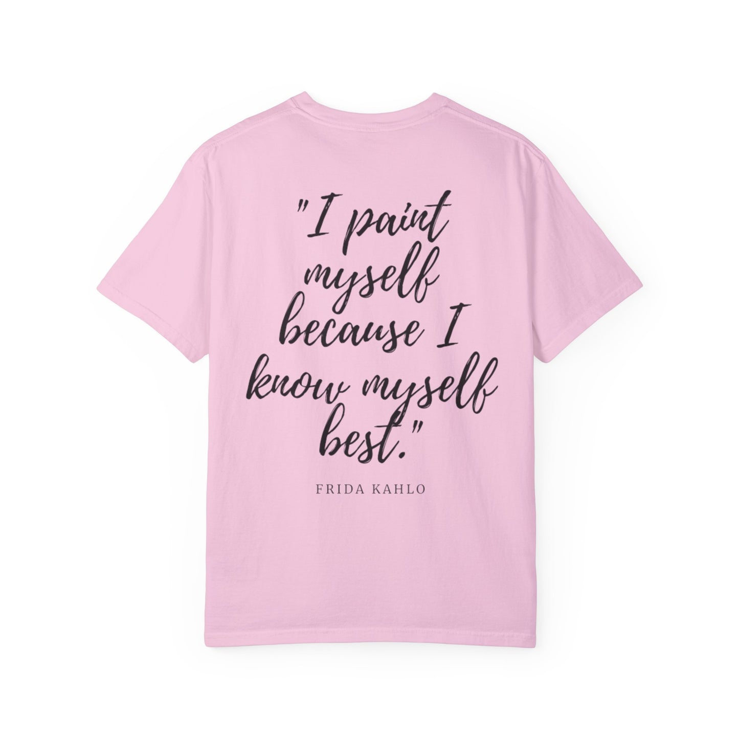 Frida Kahlo Quote Unisex Garment-Dyed T-shirt