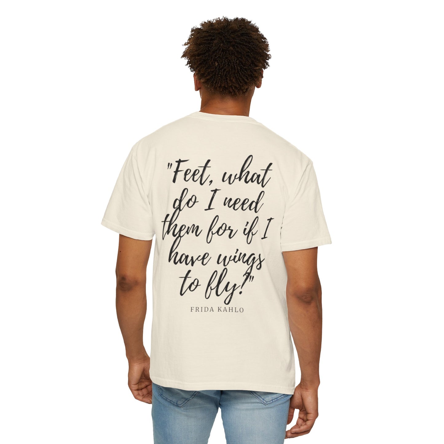 Frida Kahlo Quote Unisex Garment-Dyed T-Shirt - Inspirational Art Tee