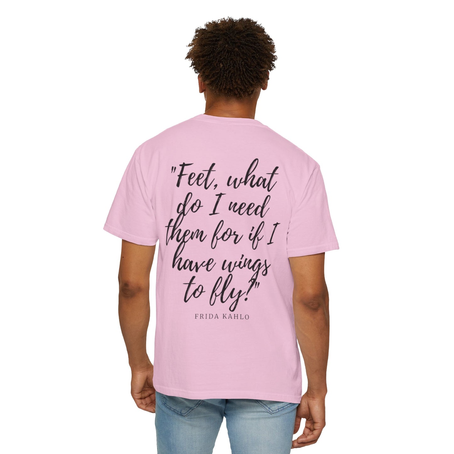 Frida Kahlo Quote Unisex Garment-Dyed T-Shirt - Inspirational Art Tee