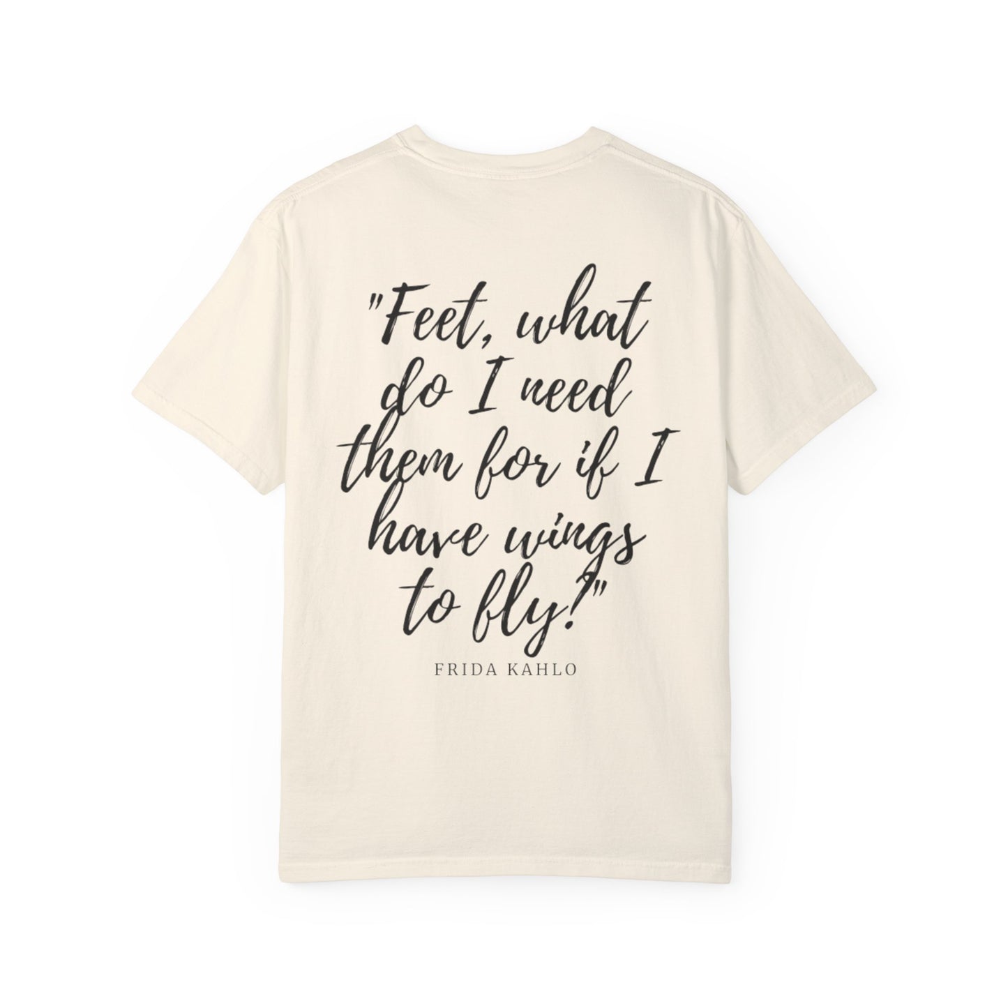 Frida Kahlo Quote Unisex Garment-Dyed T-Shirt - Inspirational Art Tee