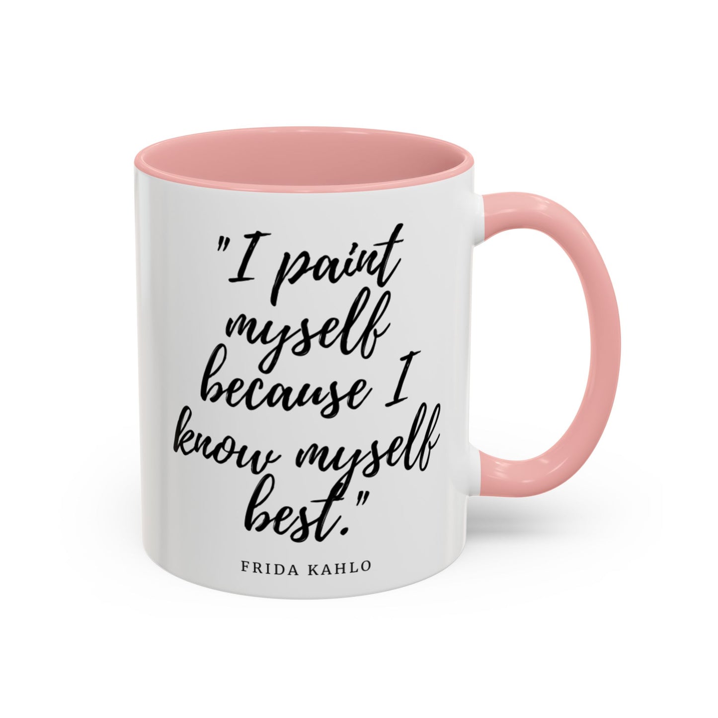 Frida Kahlo Quote Inspirational Coffee Mug - 11oz & 15oz