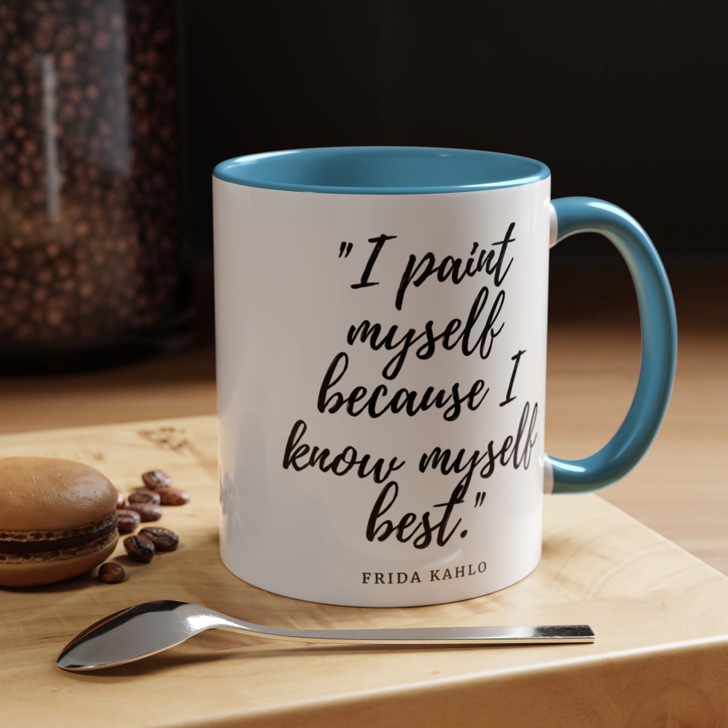 Frida Kahlo Quote Inspirational Coffee Mug - 11oz & 15oz