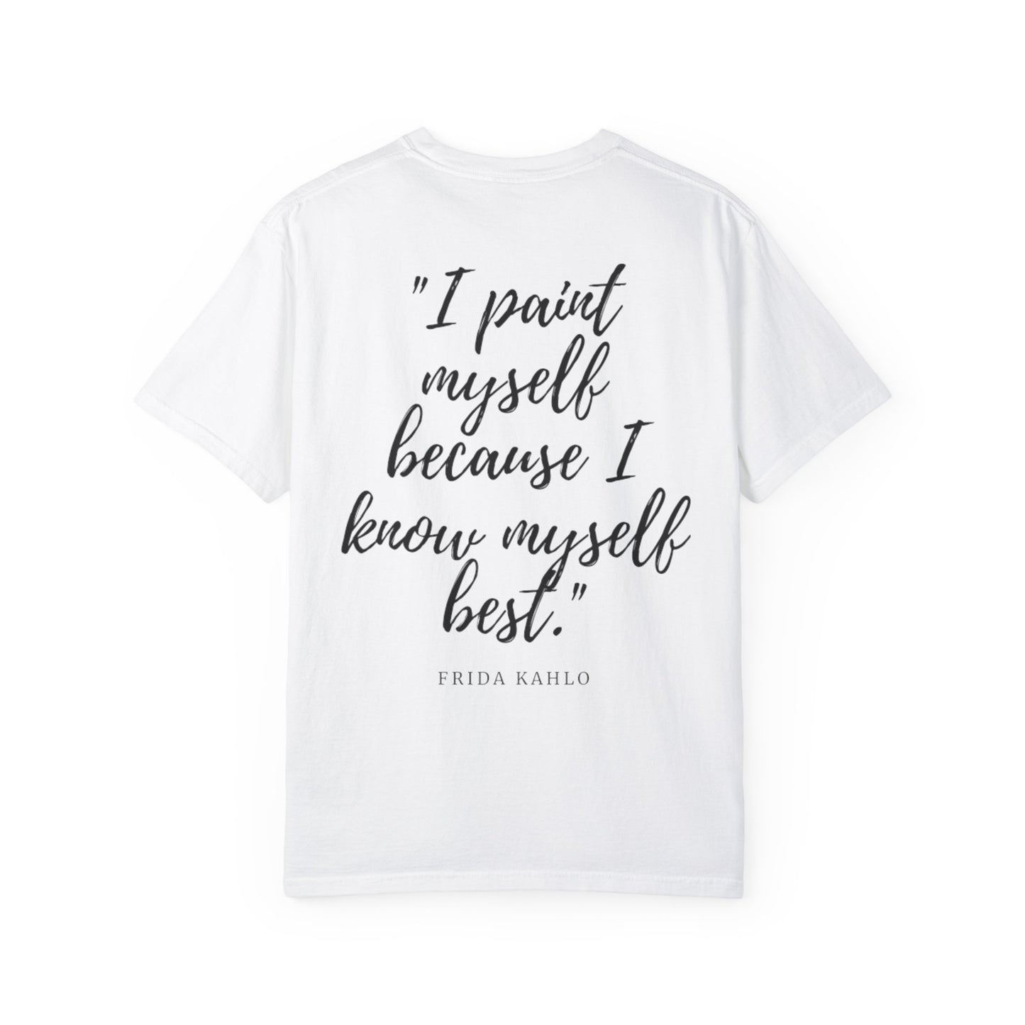 Frida Kahlo Quote Unisex Garment-Dyed T-shirt